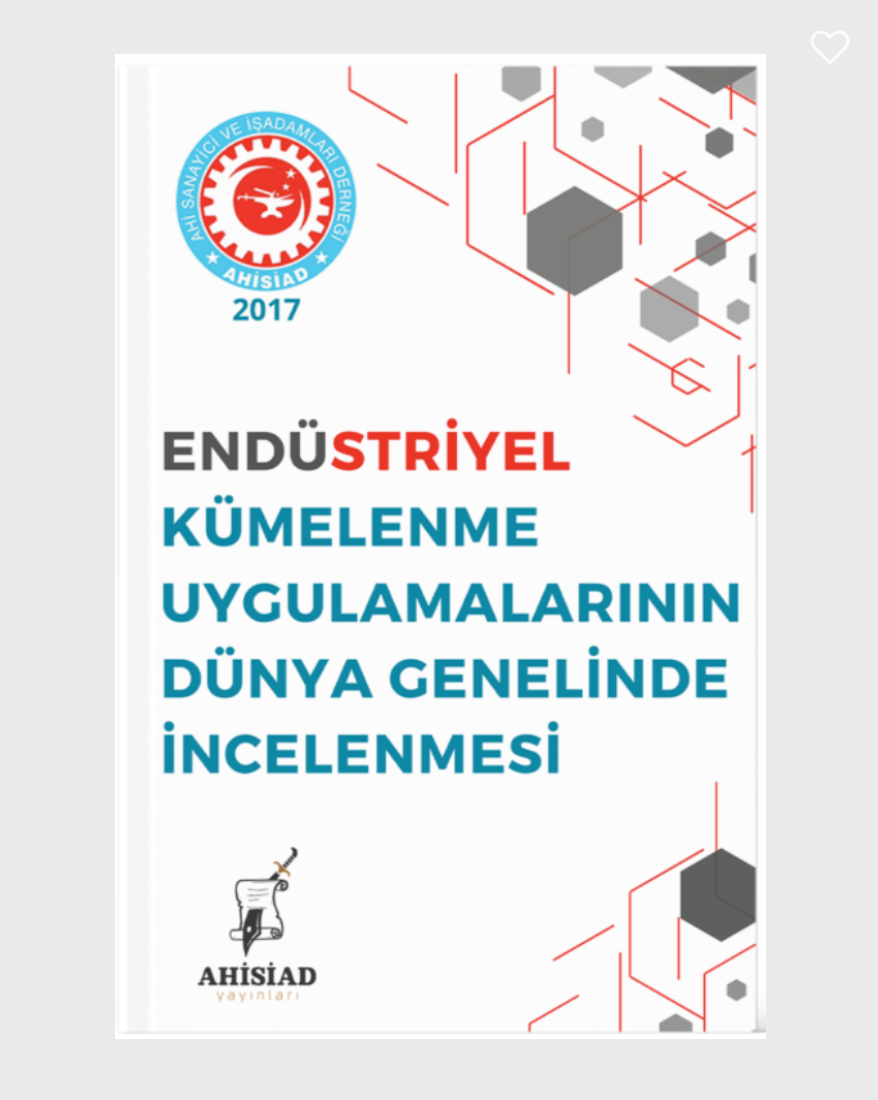Endüstriyel Kümelenme Uygulamalarının Dünya Genelinde İncelenmesi